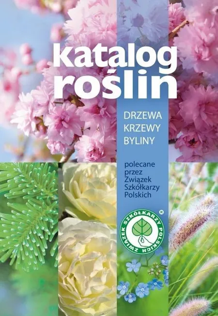 Katalog roślin 2024. Drzewa, krzewy, byliny